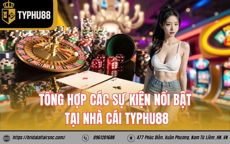 Tổng hợp các sự kiện nổi bật tại nhà cái TyPhu88