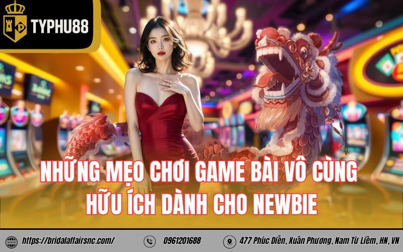 Những mẹo chơi game bài vô cùng hữu ích dành cho newbie