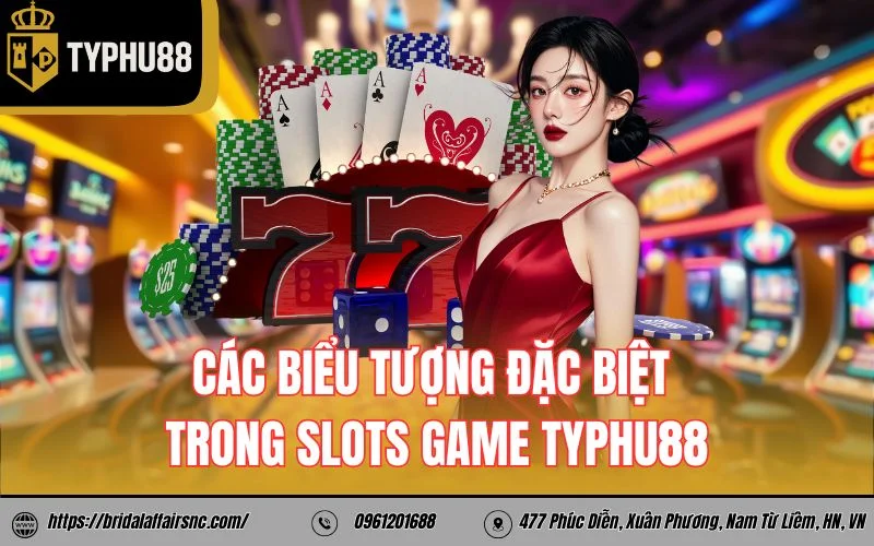 Các biểu tượng đặc biệt trong slots game Typhu88
