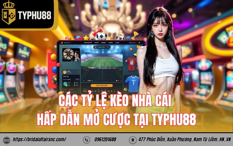 Các tỷ lệ kèo nhà cái hấp dẫn mở cược tại TyPhu88