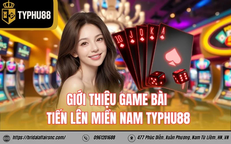 Giới thiệu game bài tiến lên miền Nam Typhu88