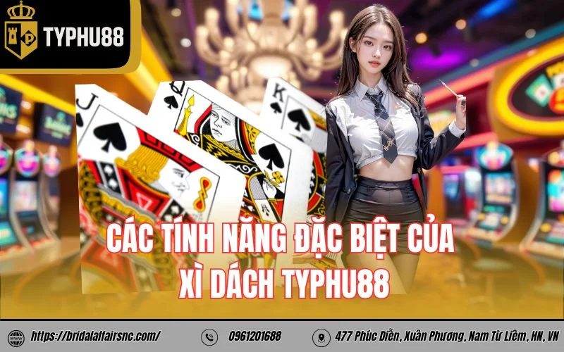 Các tính năng đặc biệt của xì dách TyPhu88