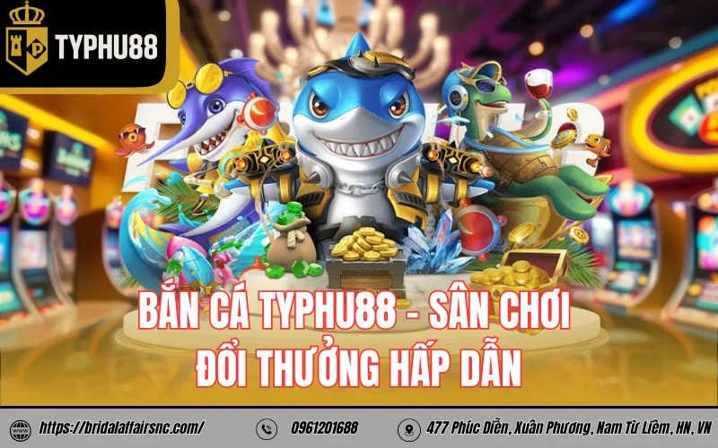 Ban Ca TyPhu88