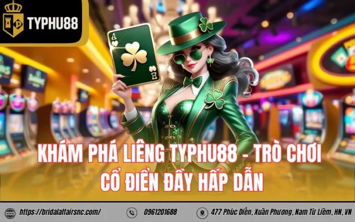 Khám phá liêng Typhu88 - Trò chơi cổ điển đầy hấp dẫn
