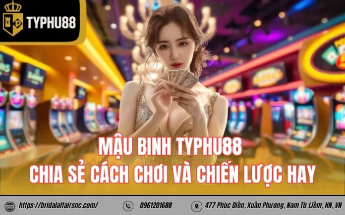 Mậu binh Typhu88 - Chia sẻ cách chơi và chiến lược hay