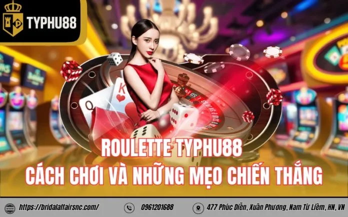 Roulette Typhu88 - Cách chơi và những mẹo chiến thắng