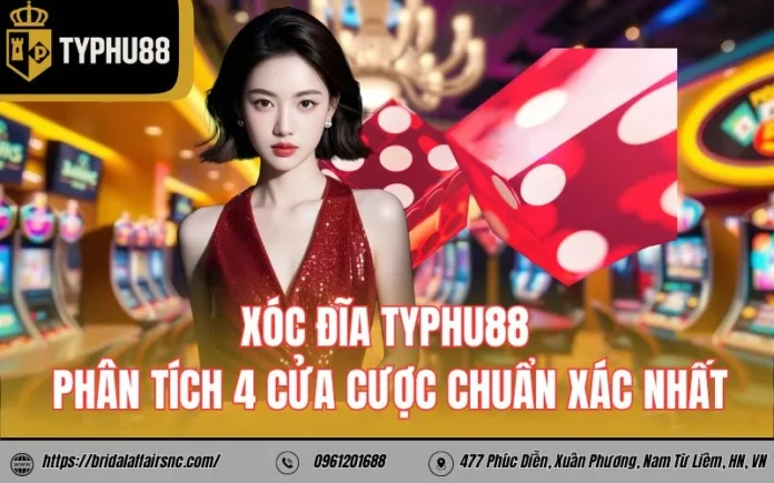 Xóc đĩa TyPhu88 - Phân tích 4 cửa cược chuẩn xác nhất